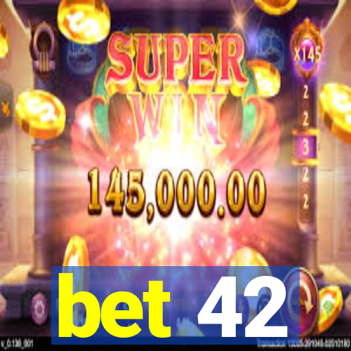 bet 42